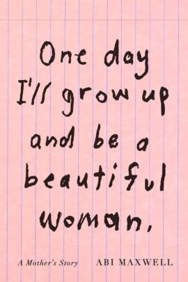 One Day I’ll Grow Up and Be a Beautiful Woman
