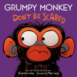 Grumpy Monkey Don’t Be Scared