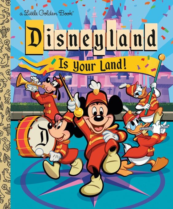 Disneyland Is Your Land! (Little Golden Book)