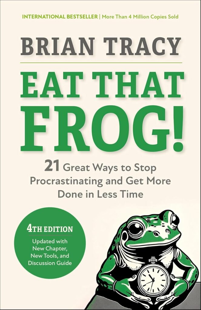 Eat That Frog!: 21 Great Ways to Stop Procrastinating and Get More Done in Less Time