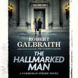 The Hallmarked Man: A Cormoran Strike Novel