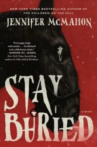 Stay Buried: A Novel