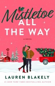Mistletoe All the Way: A Novel